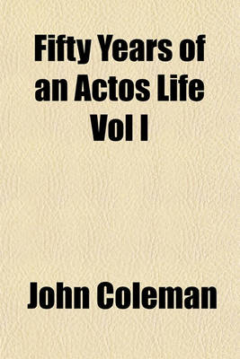 Book cover for Fifty Years of an Actos Life Vol I