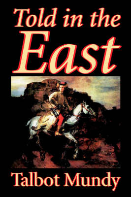 Book cover for Told in the East by Talbot Mundy, Fiction