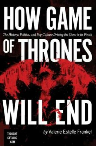 Cover of How Game of Thrones Will End