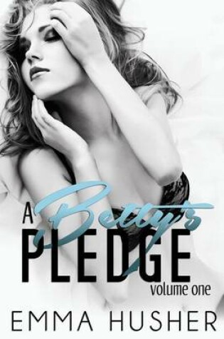 Cover of A Betty's Pledge, Volume One