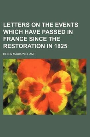 Cover of Letters on the Events Which Have Passed in France Since the Restoration in 1825