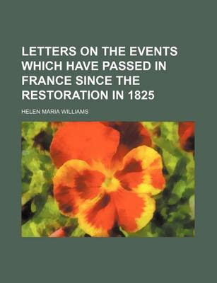 Book cover for Letters on the Events Which Have Passed in France Since the Restoration in 1825