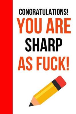 Book cover for Congratulations! You Are Sharp As Fuck!