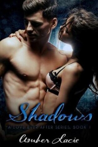 Cover of Shadows, A Love Ever After Series Book 1
