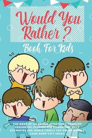 Cover of Would You Rather Book For Kids