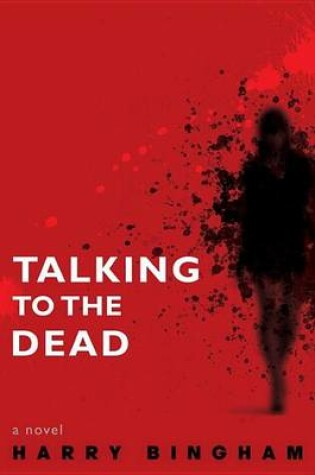 Cover of Talking to the Dead: A Novel