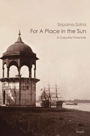Cover of For a Place in the Sun: A Calcutta Chronicle