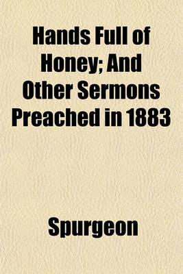 Book cover for Hands Full of Honey; And Other Sermons Preached in 1883