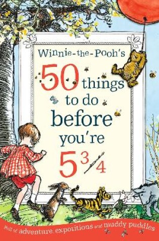 Cover of Winnie-the-Pooh's 50 things to do before you're 5 3/4
