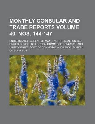 Book cover for Monthly Consular and Trade Reports Volume 40, Nos. 144-147