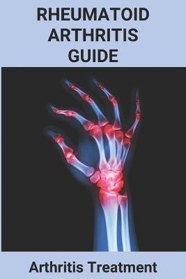 Book cover for Rheumatoid Arthritis Guide