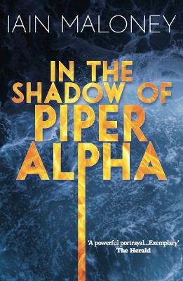 Book cover for In the Shadow of Piper Alpha