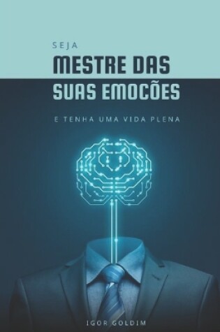 Cover of Seja Mestre das Suas Emoções