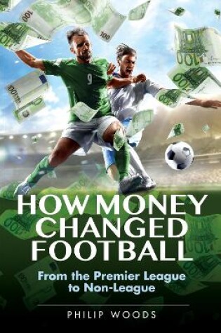 Cover of How Money Changed Football