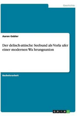 Cover of Der delisch-attische Seebund als Vorlaufer einer modernen Wahrungsunion