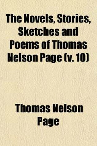 Cover of The Novels, Stories, Sketches and Poems of Thomas Nelson Page (Volume 10)