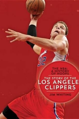Cover of The Nba: A History of Hoops: The Story of the Los Angeles Clippers