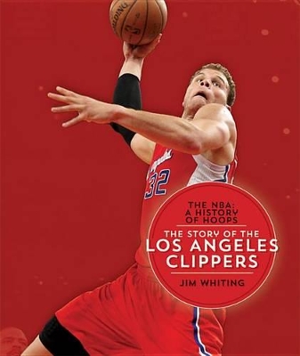 Book cover for The Nba: A History of Hoops: The Story of the Los Angeles Clippers