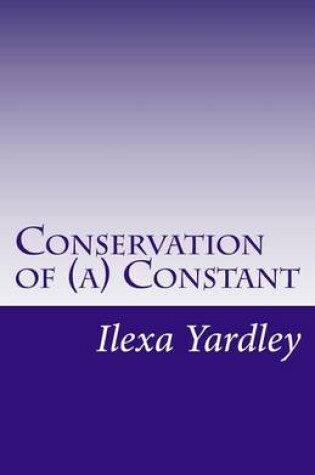 Cover of Conservation of (a) Constant