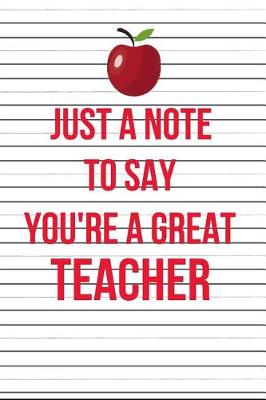 Book cover for Just a Note to Say You're a Great Teacher