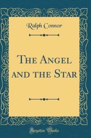 Cover of The Angel and the Star (Classic Reprint)