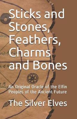 Book cover for Sticks and Stones, Feathers, Charms and Bones