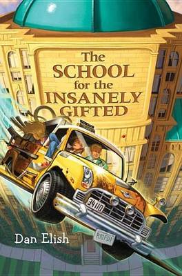 Book cover for The School for the Insanely Gifted