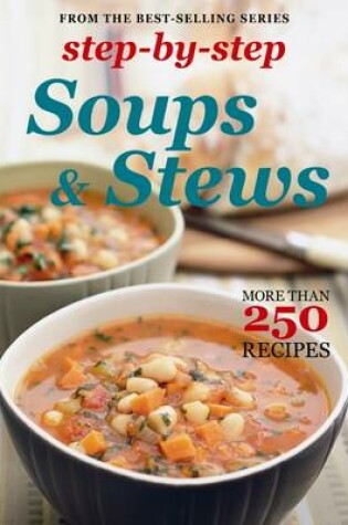 Cover of Step-By-Step Collections: Soups & Stews