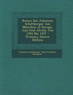 Book cover for Reisen Des Johannes Schiltberger Aus Munchen in Europa, Asia Und Afrika Von 1394 Bis 1427 - Primary Source Edition