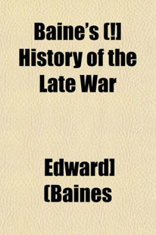 Cover of Baine's (!] History of the Late War