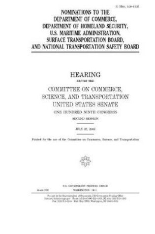 Cover of Nominations to the Department of Commerce, Department of Homeland Security, U.S. Maritime Administration, Surface Transportation Board, and National Transportation Safety Board