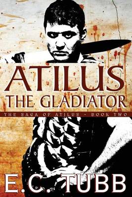 Book cover for Atilus the Gladiator: The Atilus Saga, Book Two