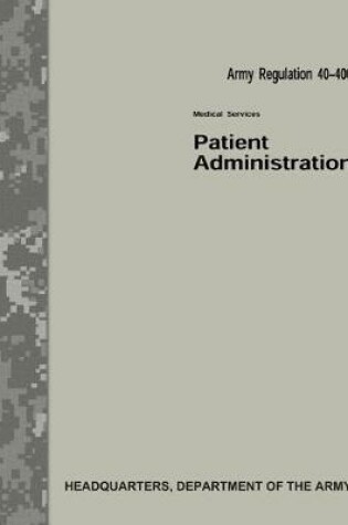 Cover of Patient Administration (Army Regulation 40-400)