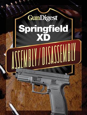 Book cover for Gun Digest Springfield XD Assembly/Disassembly Instructions