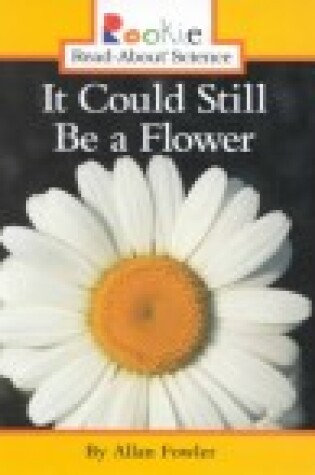 Cover of It Could Still Be a Flower