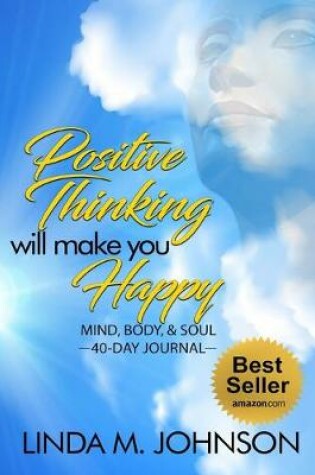 Cover of Positive Thinking Will Make You Happy