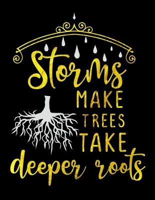 Book cover for Storms Make Trees Take Deeper Roots