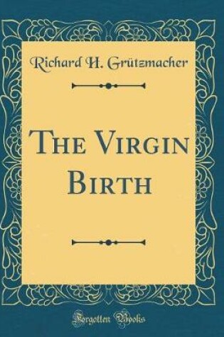 Cover of The Virgin Birth (Classic Reprint)