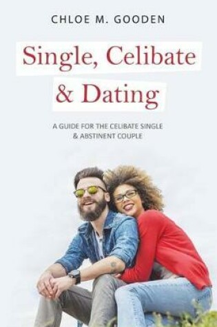 Cover of Single, Celibate & Dating