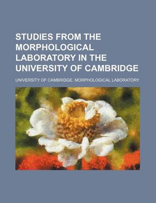 Book cover for Studies from the Morphological Laboratory in the University of Cambridge (Volume 4)