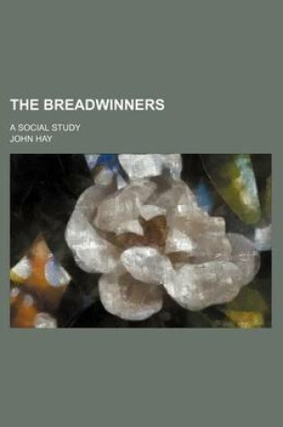 Cover of The Breadwinners; A Social Study