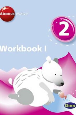 Cover of Abacus Evolve Year 2 Workbook 1