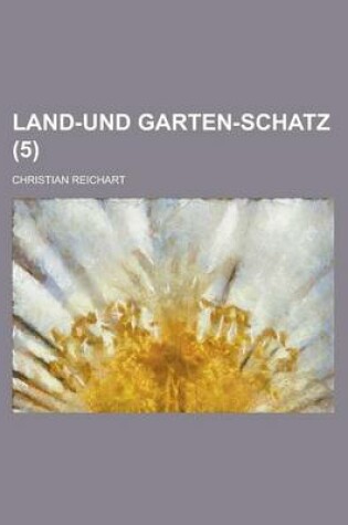 Cover of Land-Und Garten-Schatz (5)