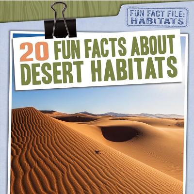 Book cover for 20 Fun Facts about Desert Habitats