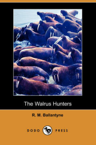 Cover of The Walrus Hunters (Dodo Press)