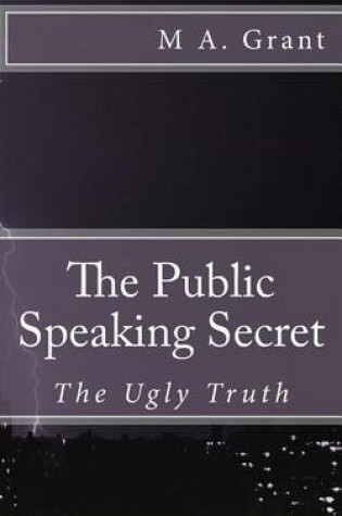Cover of The Public Speaking Secret - The Ugly Truth