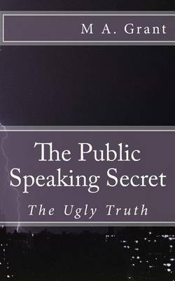 Book cover for The Public Speaking Secret - The Ugly Truth