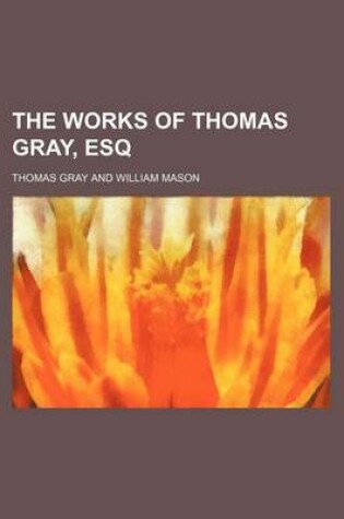 Cover of The Works of Thomas Gray, Esq