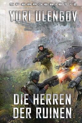 Book cover for Die Herren der Ruinen (Sperrgebiet Buch 2)