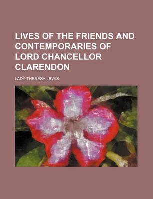 Book cover for Lives of the Friends and Contemporaries of Lord Chancellor Clarendon (Volume 1)